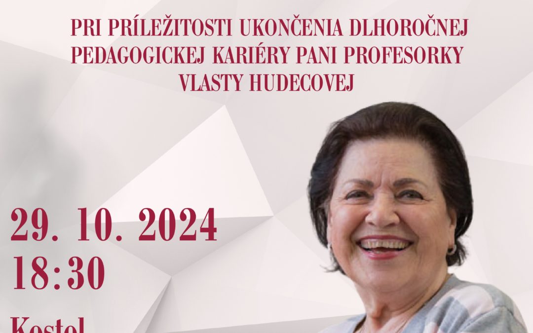 ĎAKOVNÝ KONCERT PRE PANI PROFESORKU VLASTU HUDECOVÚ